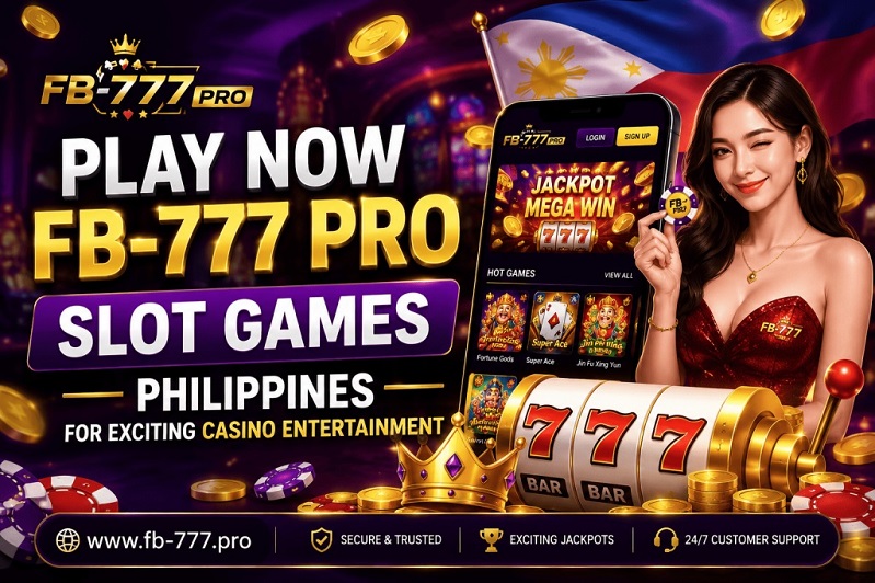 Play Now FB-777 Pro Slot Games in Philippines for Exciting Casino Entertainment